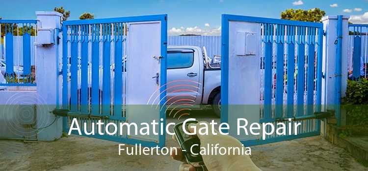 Automatic Gate Repair Fullerton - California