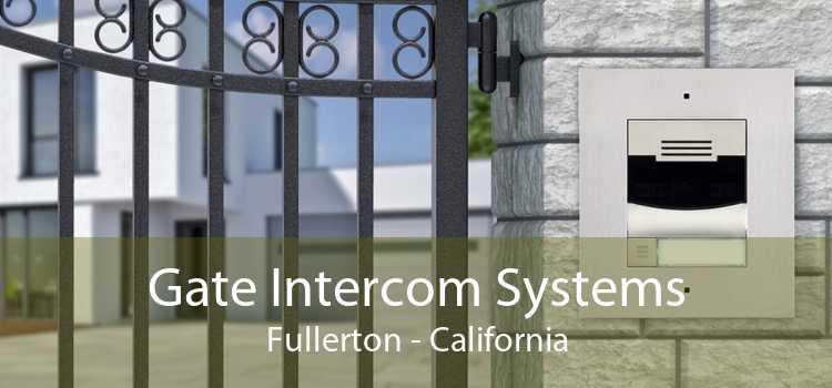 Gate Intercom Systems Fullerton - California