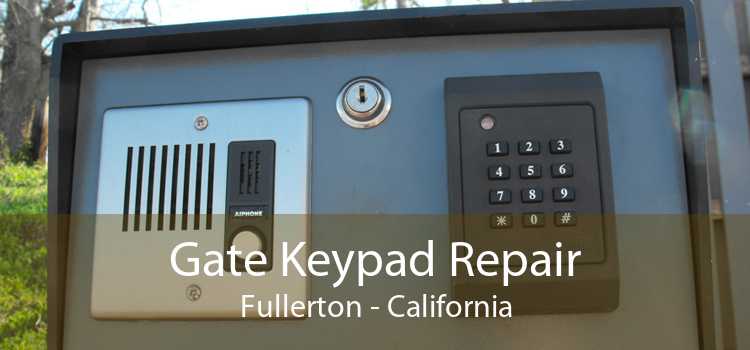 Gate Keypad Repair Fullerton - California