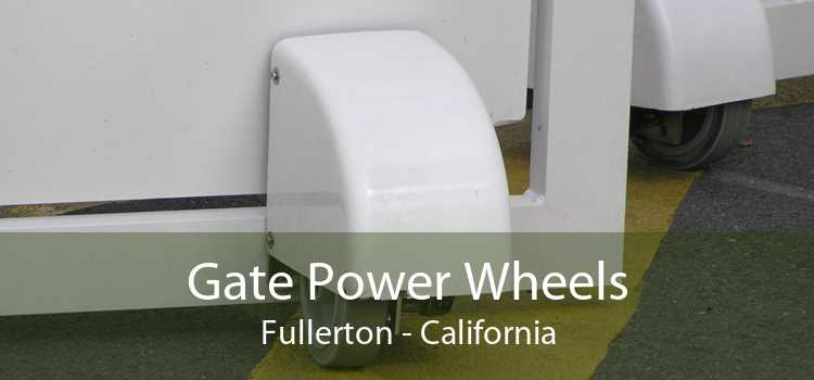 Gate Power Wheels Fullerton - California