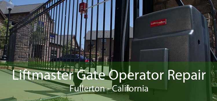 Liftmaster Gate Operator Repair Fullerton - California